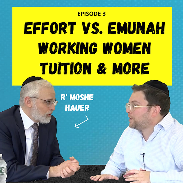 Effort vs. Emunah, Working Women, Tuition & More (Feat. R’ Moshe Hauer) | KOSHER MONEY Episode 3
